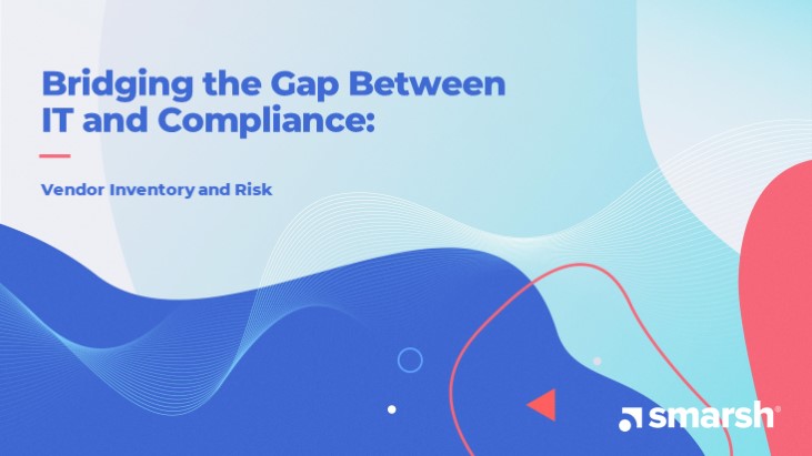Bridging the Gap Between IT and Compliance: Vendor Inventory and Risk
