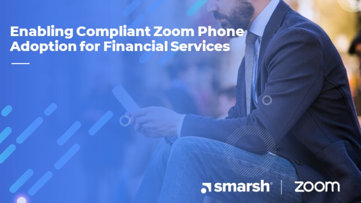 Enabling Compliant Zoom Phone Adoption for Financial Services