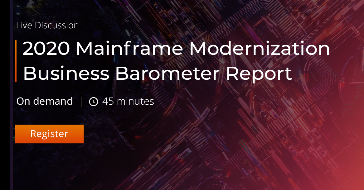 Live Discussion The 2020 Mainframe Modernization Business Barometer Report