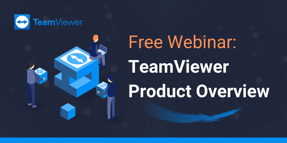 TeamViewer Product Overview Webinar