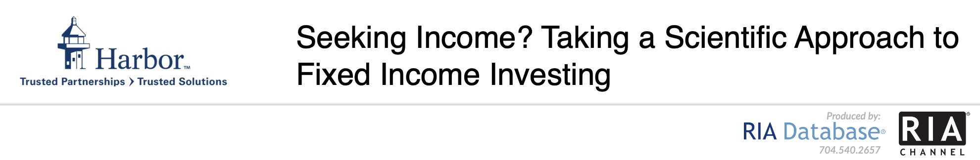  Seeking Income? Taking a Scientific Approach to Fixed Income Investing by Harbor Capital Advisors