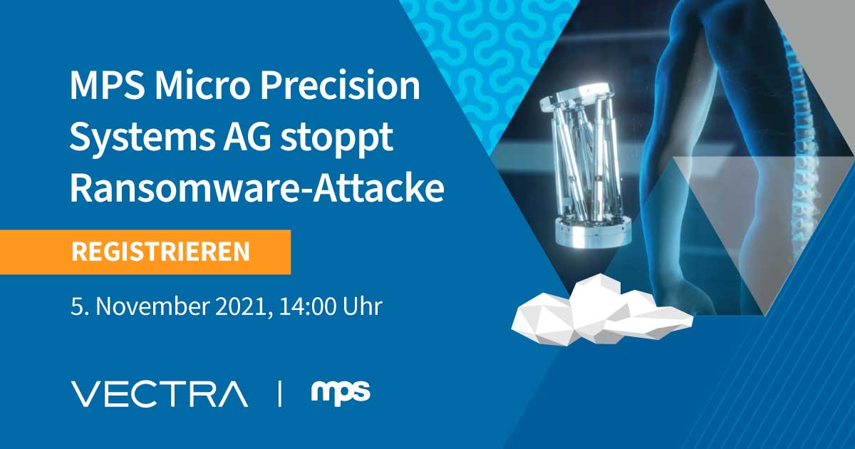 [mbuf Webinar] MPS Micro Precision Systems AG stoppt Ransomware-Attacke