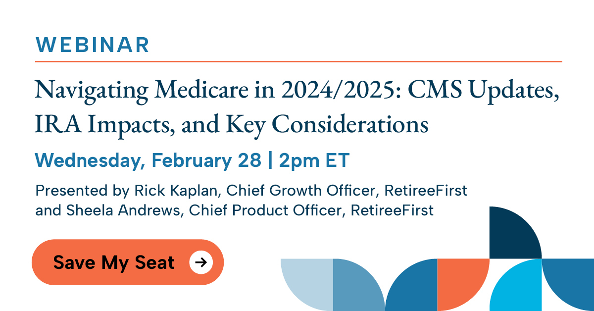 Navigating Medicare in 2024/2025 CMS Updates, IRA Impacts, and Key