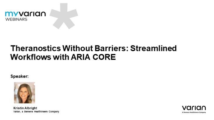 MyVarian Webinar: Theranostics Without Barriers: Streamlined Workflows ...