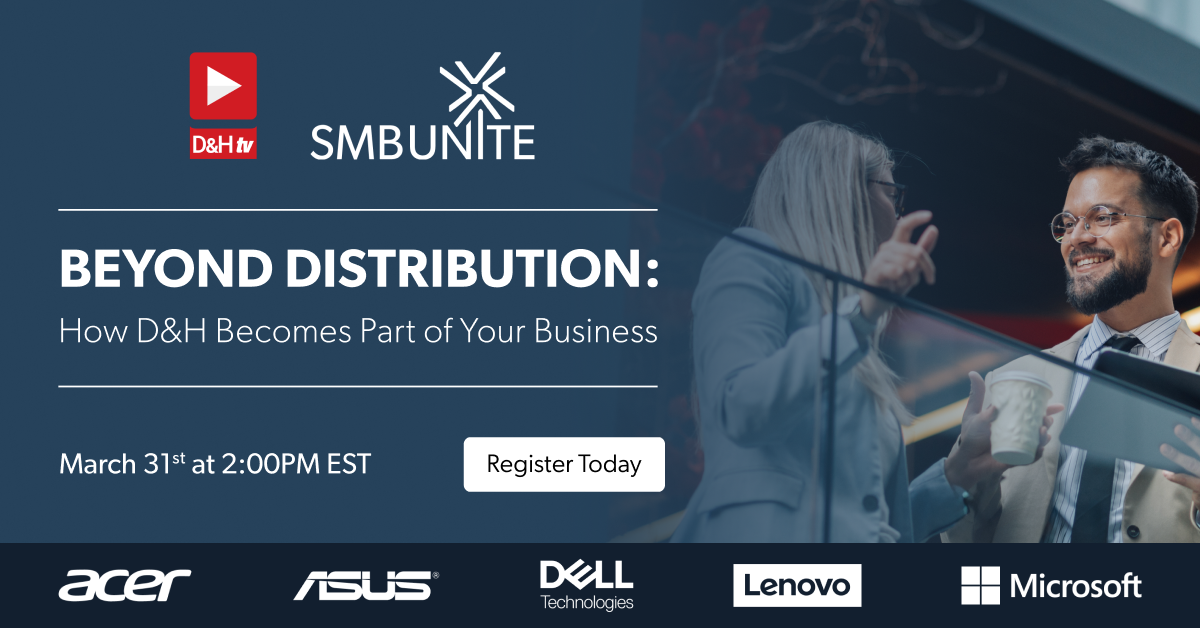 Beyond Distribution: How D&H Becomes Part of Your Business