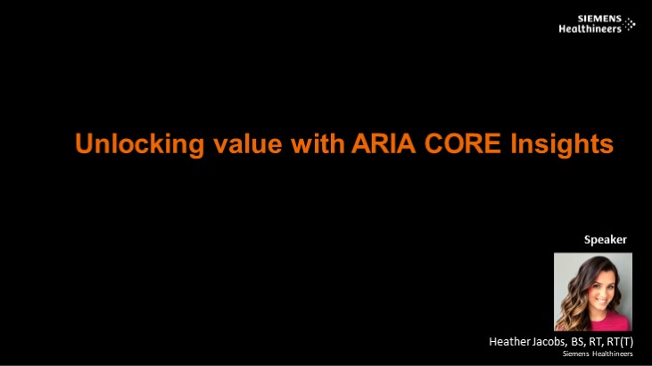 MyVarian webinar: Unlocking value with ARIA CORE Insights